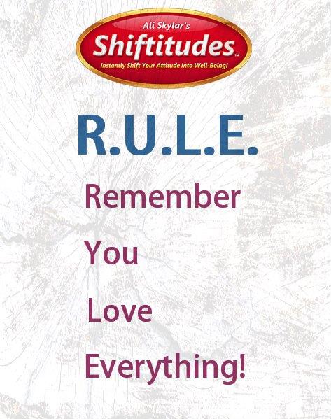 rule 3 The best way to change your life? See the love in everything!